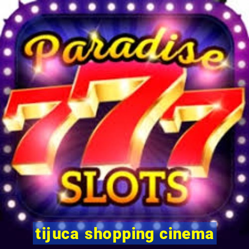 tijuca shopping cinema